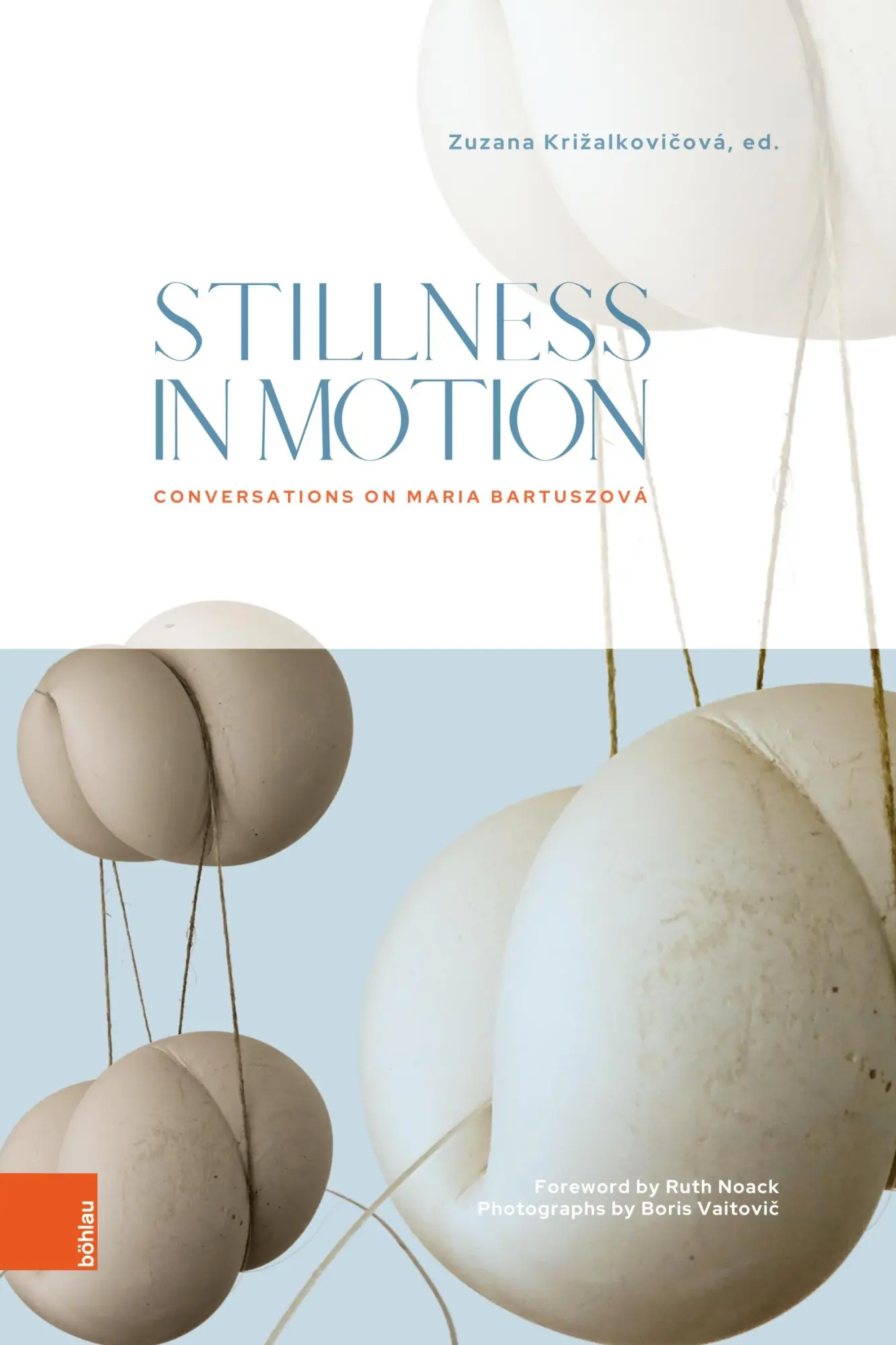 Cover: 9783205222897 | Stillness in Motion | Conversations on Maria Bartuszová | Buch | 2025