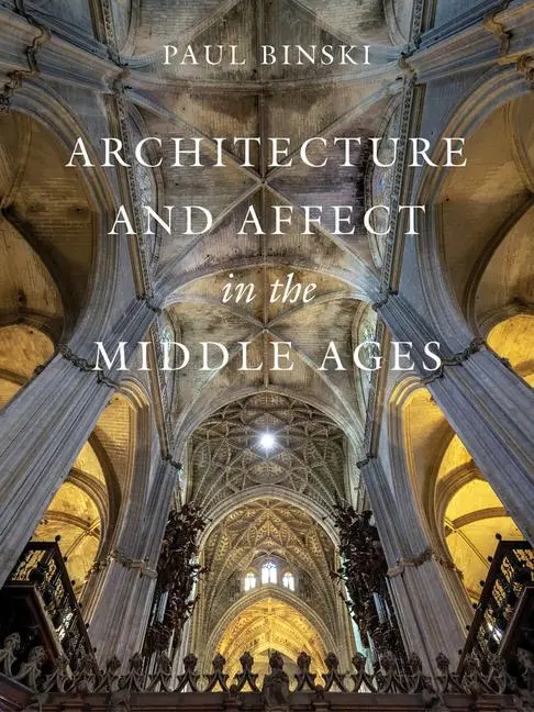 Cover: 9780520402997 | Architecture and Affect in the Middle Ages | Paul Binski | Buch | 2024