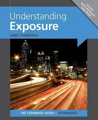Cover: 9781906672997 | Understanding Exposure | Andy Stansfield | Taschenbuch | Englisch
