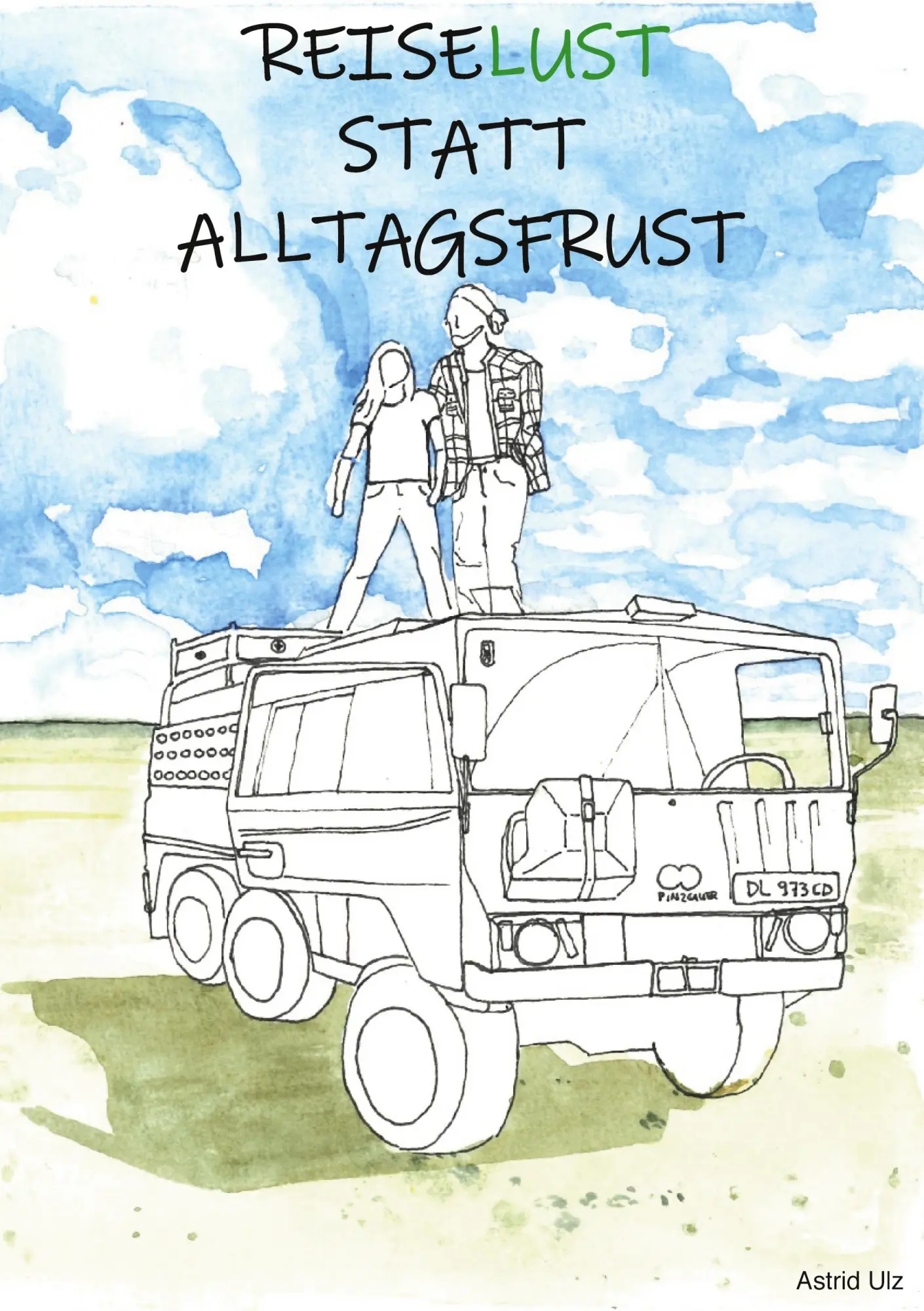 Cover: 9783750402997 | Reiselust statt Alltagsfrust | Astrid Ulz | Taschenbuch | 260 S.