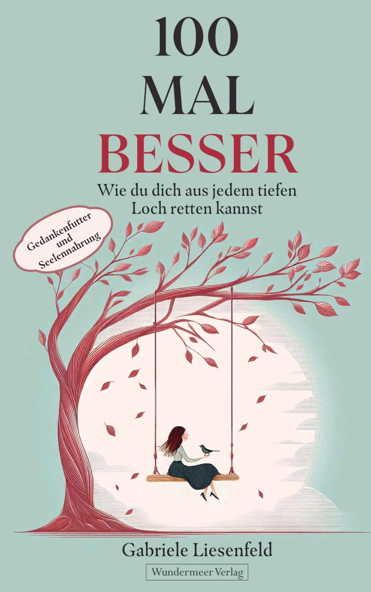 Cover: 9783950552997 | 100 Mal besser. Wie du dich aus jedem tiefen Loch retten kannst | Buch