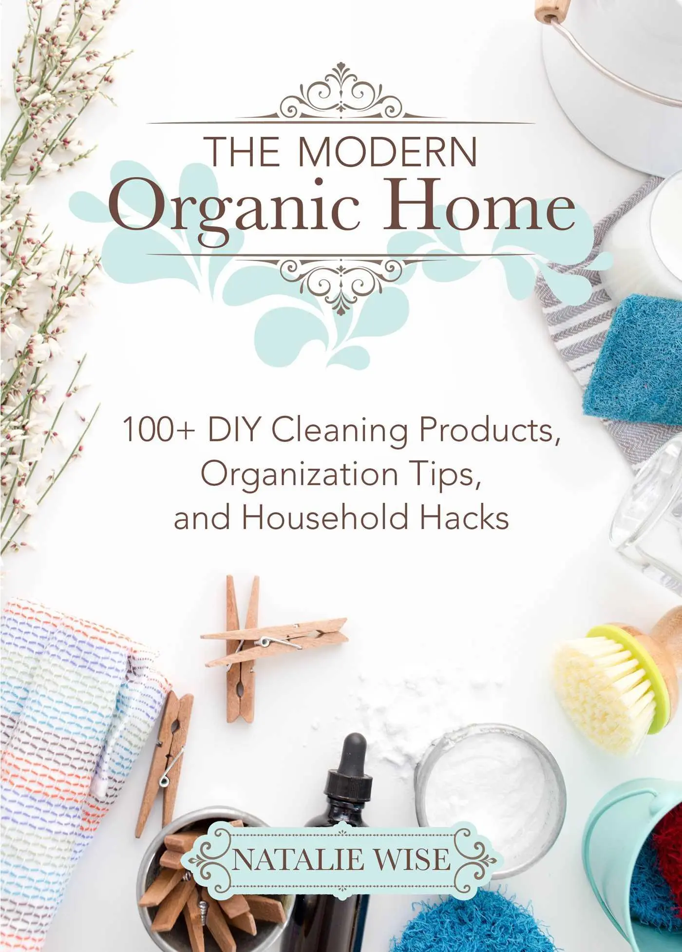 Cover: 9781680993097 | The Modern Organic Home | Natalie Wise | Buch | Englisch | 2018