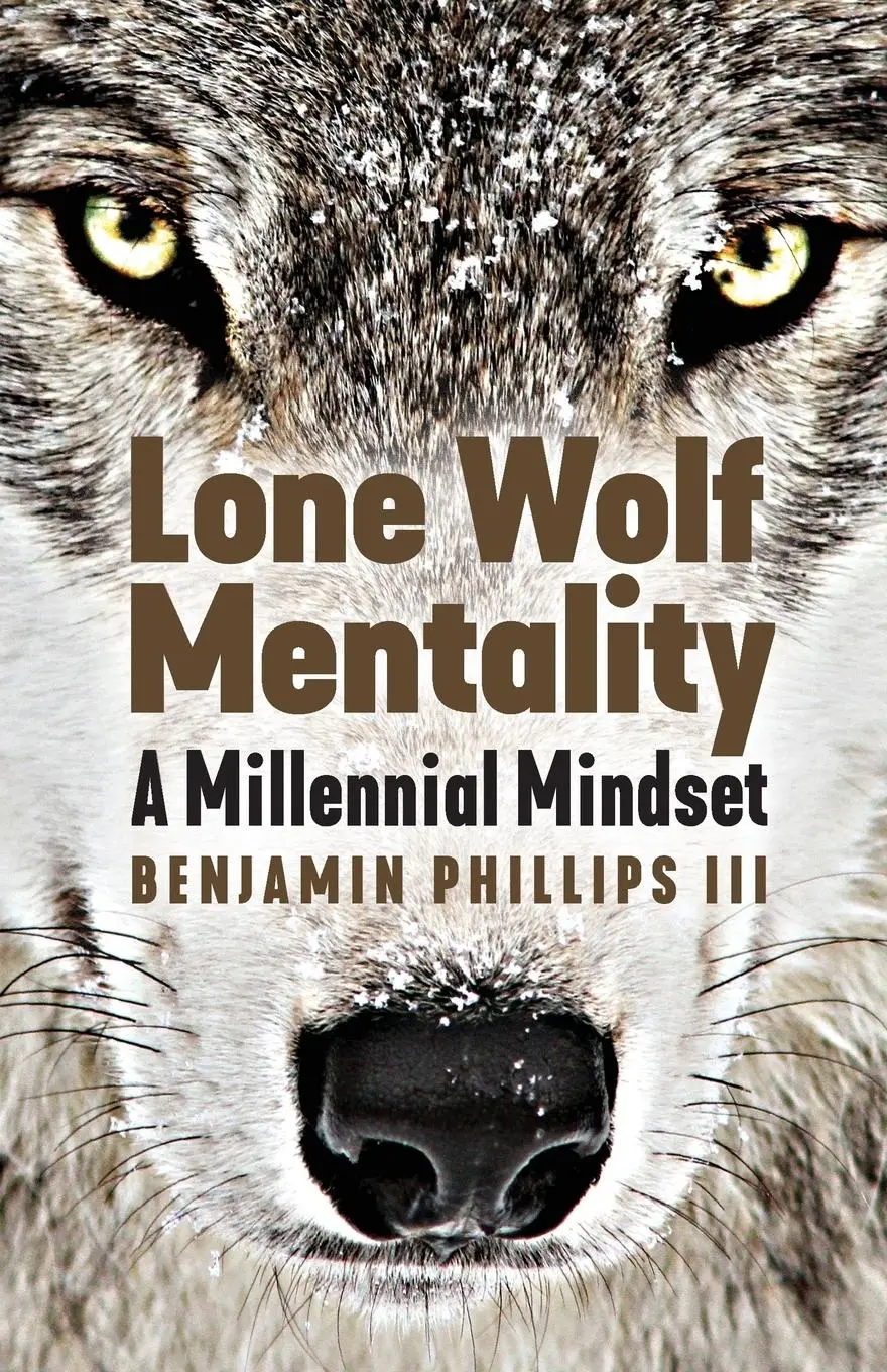 Cover: 9781970063097 | Lone Wolf Mentality | A Millennial Mindset | Benjamin Phillips III