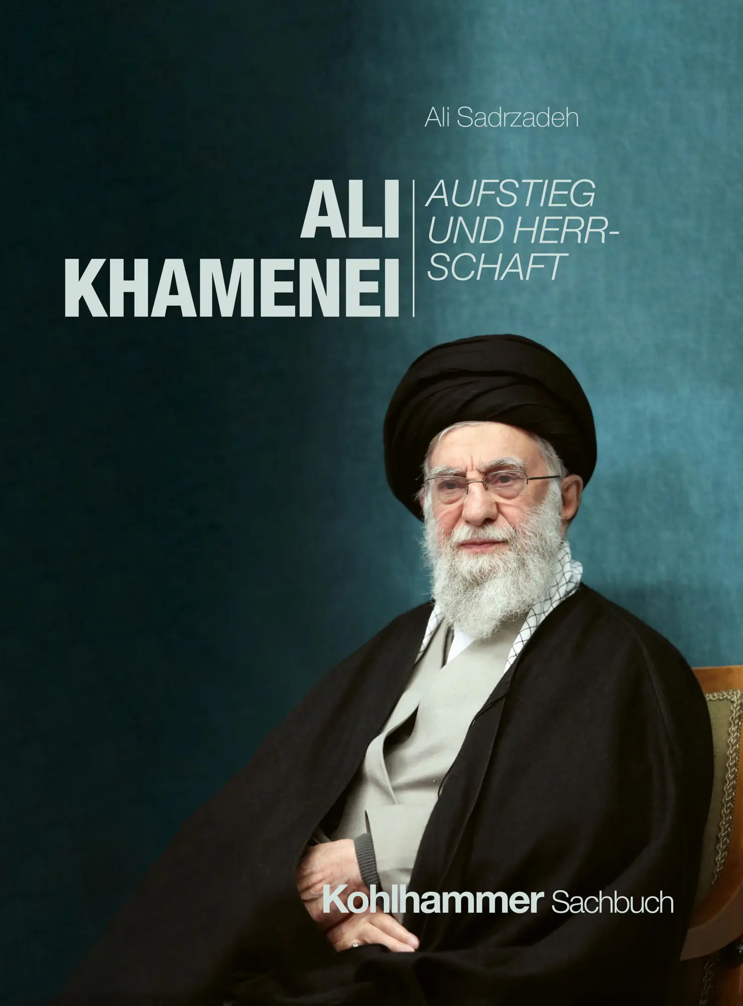 Cover: 9783170463097 | Ali Khamenei | Aufstieg und Herrschaft | Ali Sadrzadeh | Buch | 263 S. Cover: 9783170463097 | Ali Khamenei | Aufstieg und Herrschaft | Ali Sadrzadeh | Buch | 263 S.
