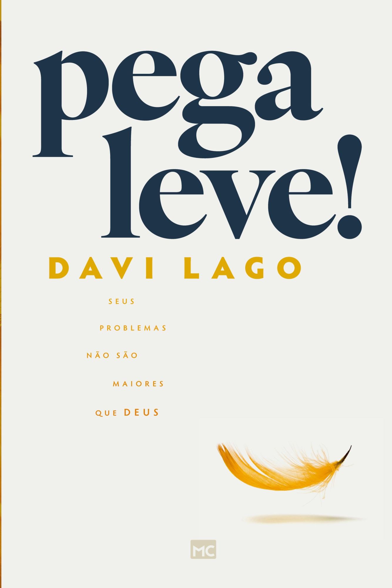 Cover: 9786559883097 | Pega leve! Seus problemas não são maiores que Deus | Davi Lago | Buch