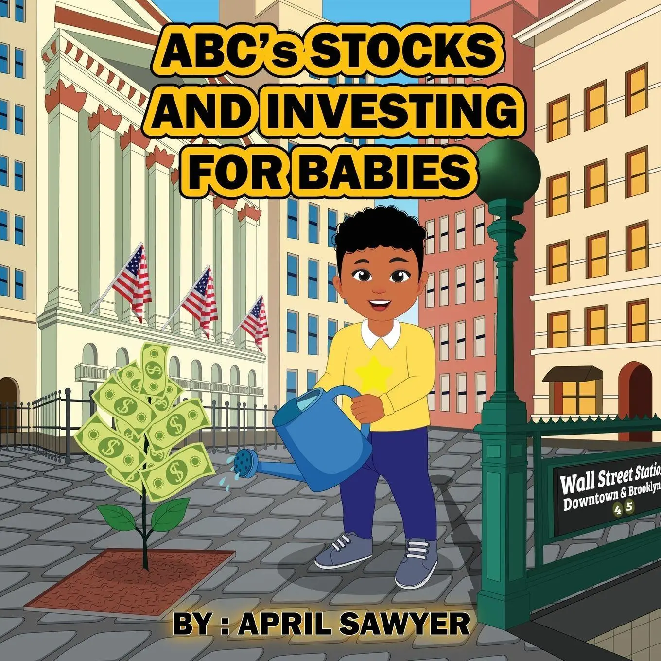 Cover: 9798330403097 | ABC'S STOCKS AND INVESTING FOR BABIES | April Sawyer | Taschenbuch