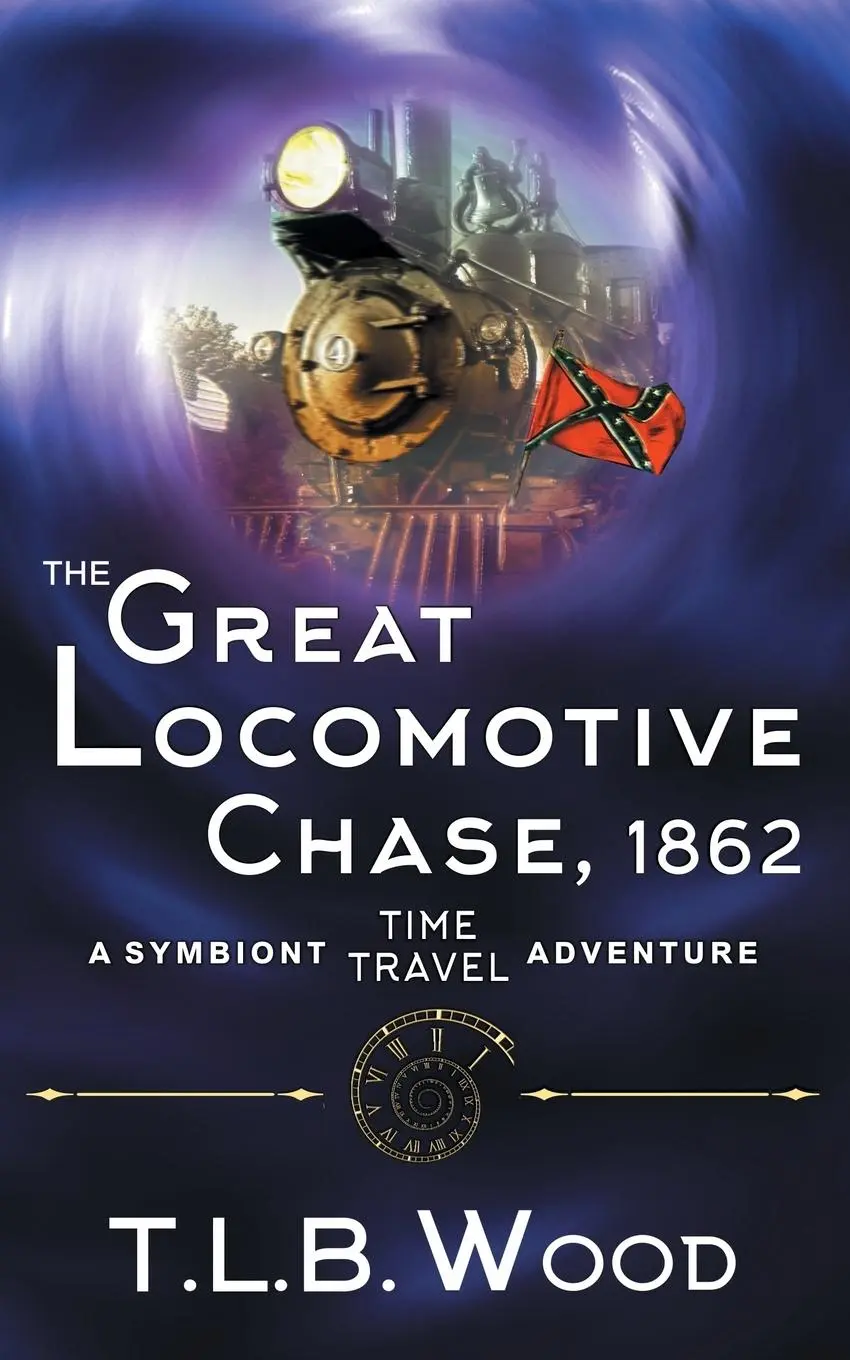 Cover: 9781947833197 | The Great Locomotive Chase, 1862 (The Symbiont Time Travel...