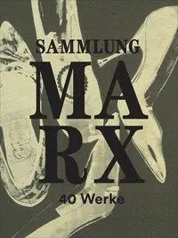 Cover: 9783947563197 | Sammlung Marx | 40 Werke | Nina Schallenberg | Buch | Gebunden | 2019
