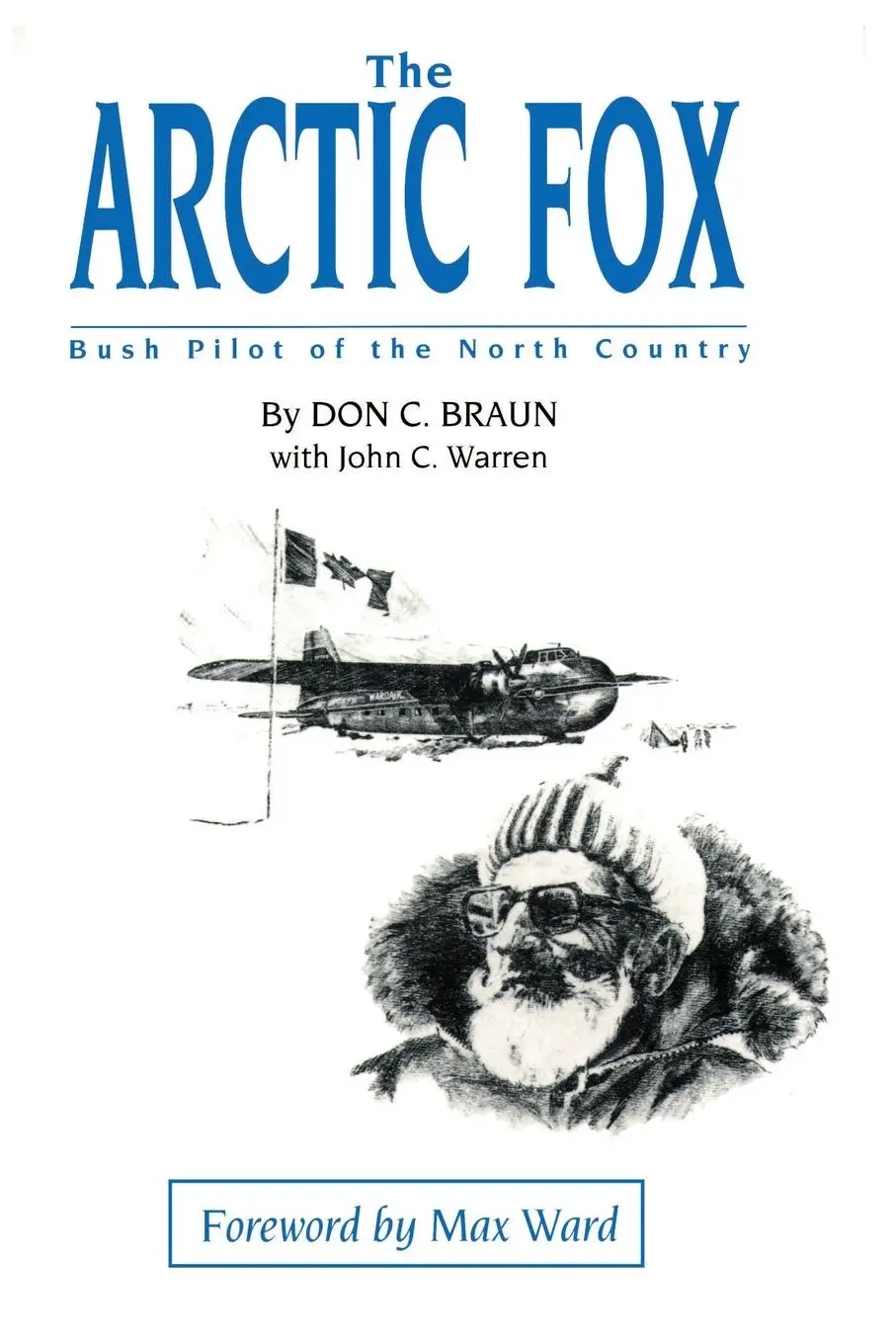 Cover: 9780595003297 | The Arctic Fox | Bush Pilot of the North Country | Don C. Braun | Buch