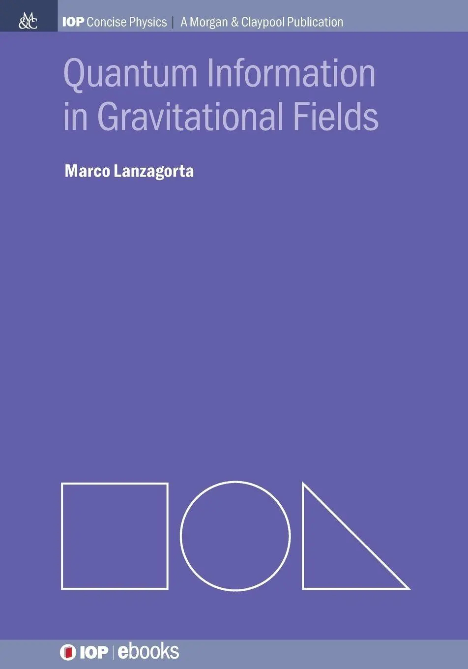 Cover: 9781627053297 | Quantum Information in Gravitational Fields | Marco Lanzagorta | Buch