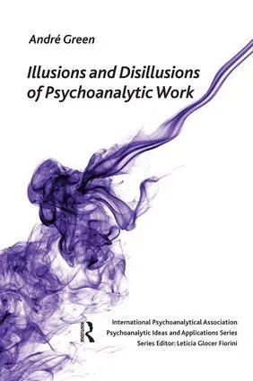 Cover: 9781855753297 | Illusions and Disillusions of Psychoanalytic Work | Andre Green | Buch