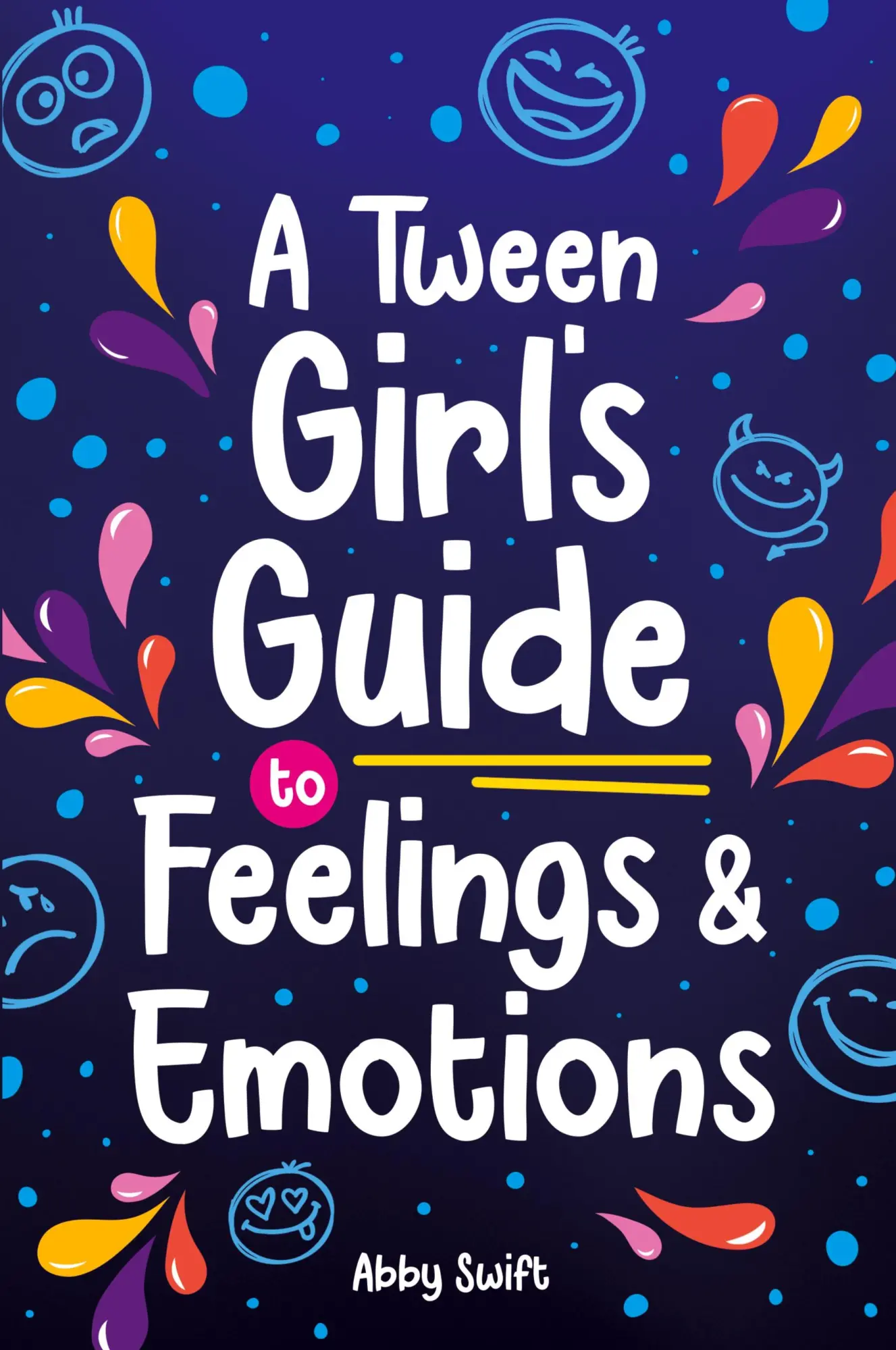Cover: 9781915833297 | A Tween Girl's Guide to Feelings and Emotions | Abby Swift | Buch
