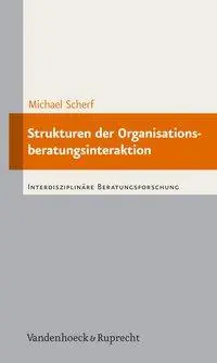Cover: 9783525403297 | Strukturen der Organisationsberatungsinteraktion | Michael Scherf