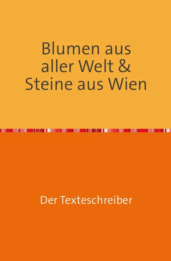 Cover: 9783741843297 | Blumen aus aller Welt &amp; Steine aus Wien | Hannes Buchwieser | Buch