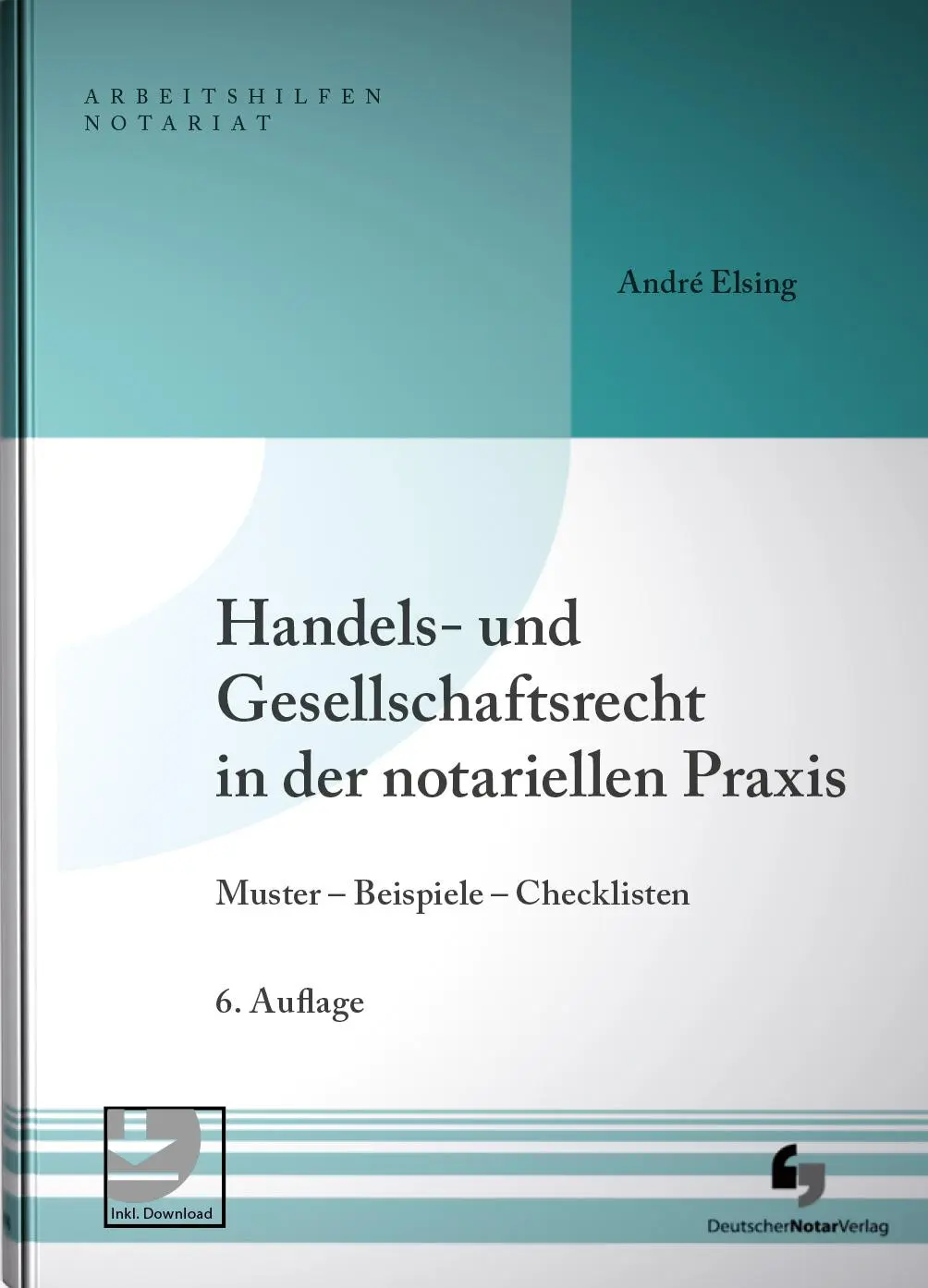 Cover: 9783956463297 | Handels- und Gesellschaftsrecht in der notariellen Praxis | Elsing