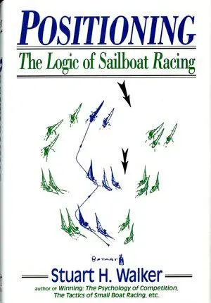 Cover: 9780393033397 | Positioning | The Logic of Sailboat Racing | Stuart H Walker | Buch