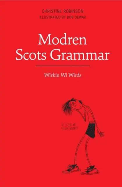 Cover: 9781908373397 | Modren Scots Grammar | Wirkin wi Wirds | Christine Robinson | Buch