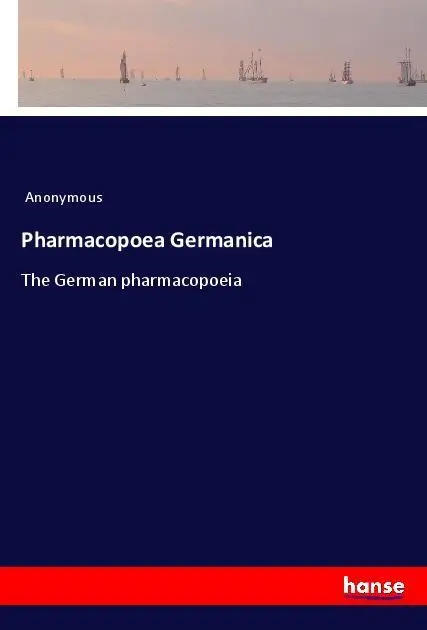 Cover: 9783337603397 | Pharmacopoea Germanica | The German pharmacopoeia | Anonymous | Buch
