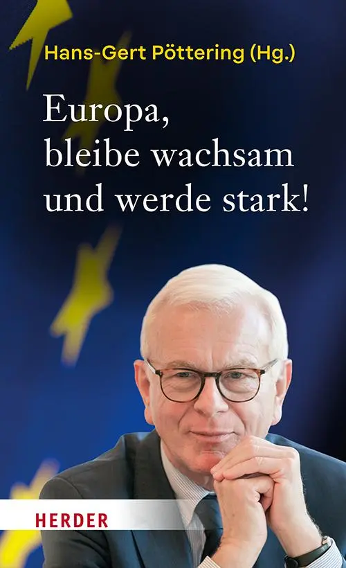 Cover: 9783451073397 | Europa, bleibe wachsam und werde stark! | Hans-Gert Pöttering | Buch