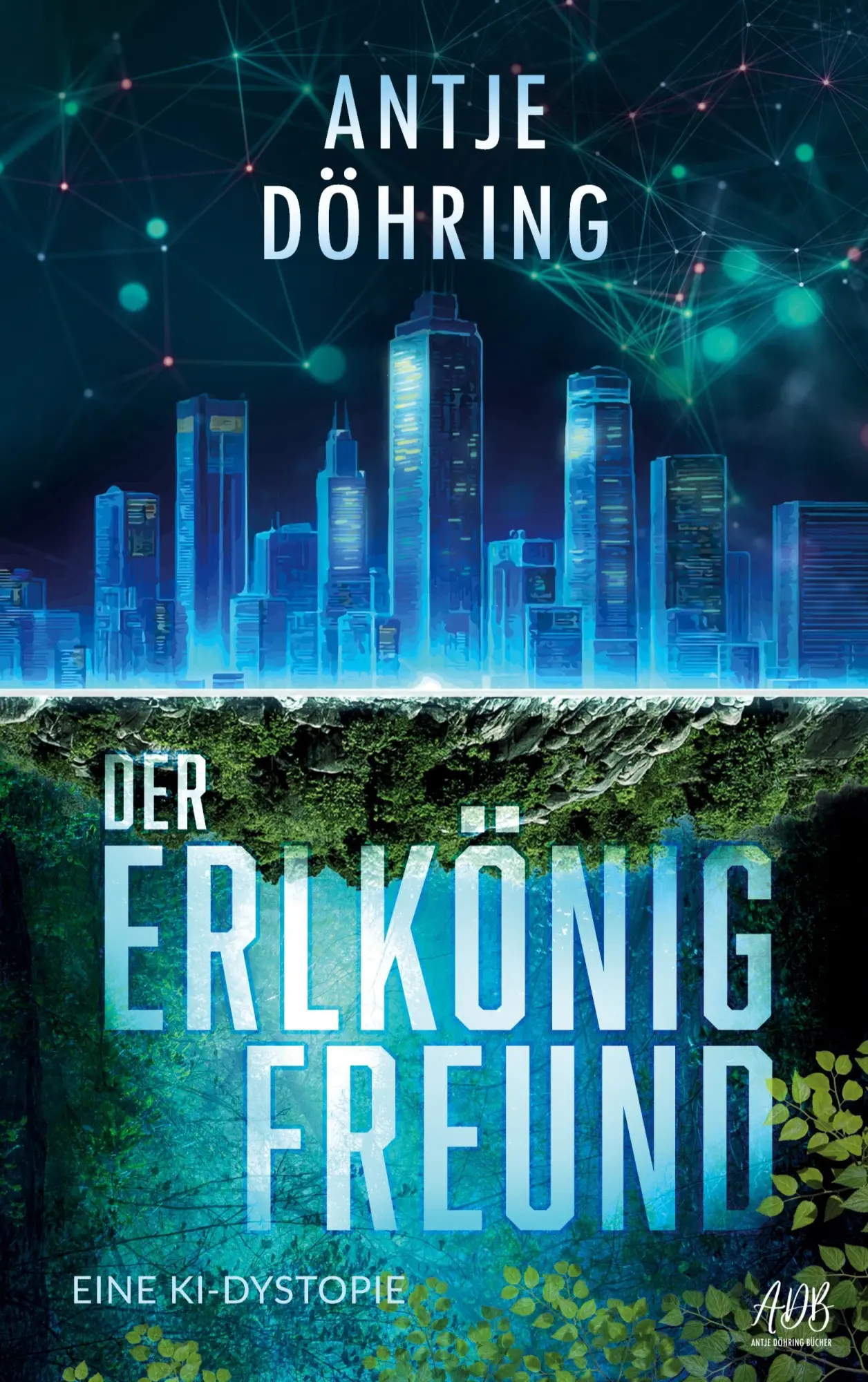 Cover: 9783696393397 | Der Erlkönig-Freund | Eine KI-Dystopie | Antje Döhring | Taschenbuch