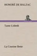 Cover: 9783847243397 | Tante Lisbeth | La Cousine Bette | Honoré de Balzac | Buch | 408 S.