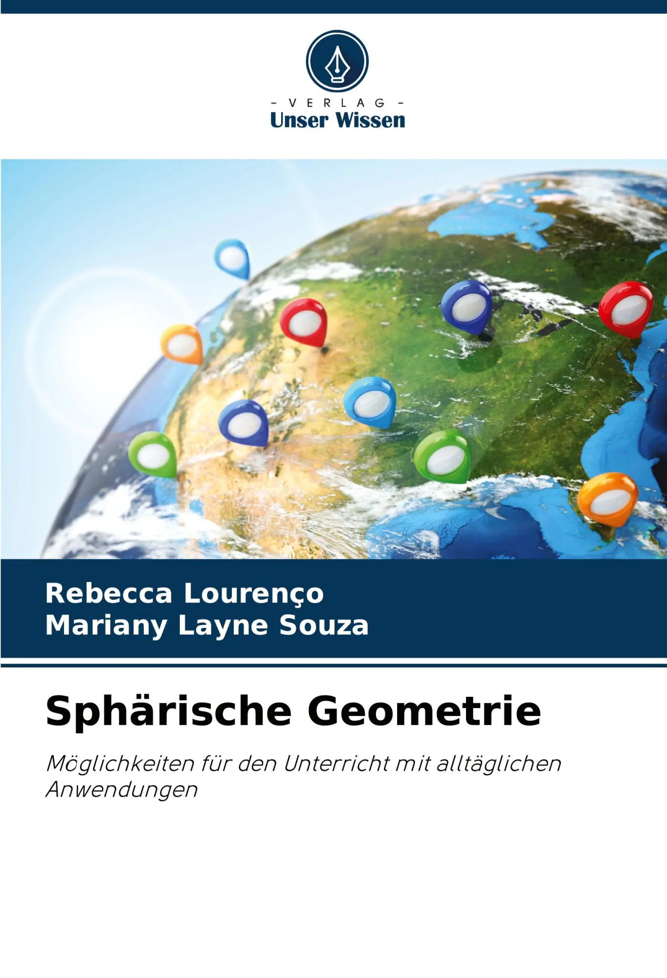 Cover: 9786203893397 | Sphärische Geometrie | Rebecca Lourenço (u. a.) | Taschenbuch | 60 S.