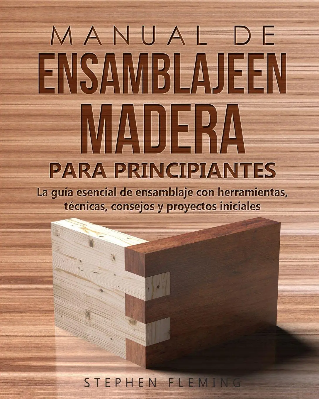 Cover: 9780645193497 | Manual de ensamblajeen madera para principiantes | Stephen Fleming
