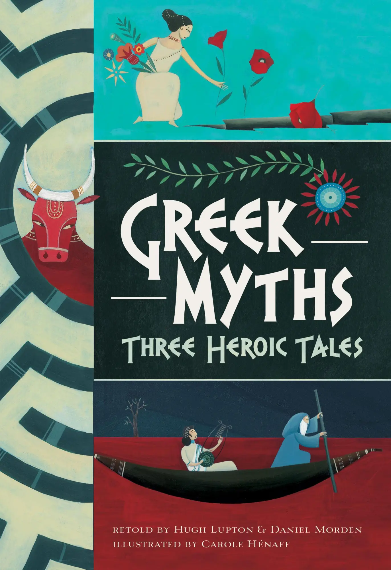Cover: 9781782853497 | Greek Myths | Three Heroic Tales | Hugh Lupton (u. a.) | Taschenbuch