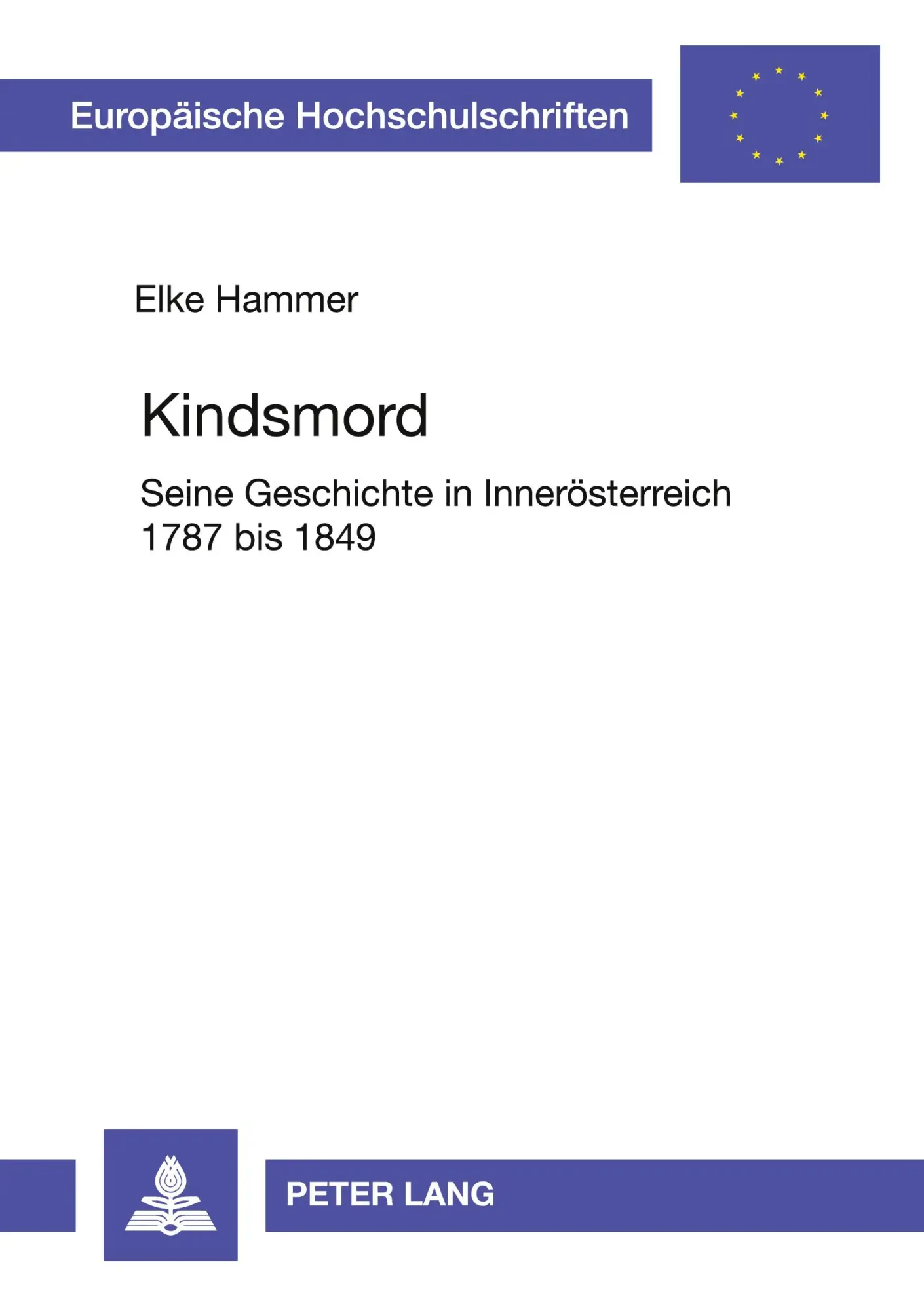 Cover: 9783631313497 | Kindsmord | Seine Geschichte in Innerösterreich 1787 bis 1849 | Hammer