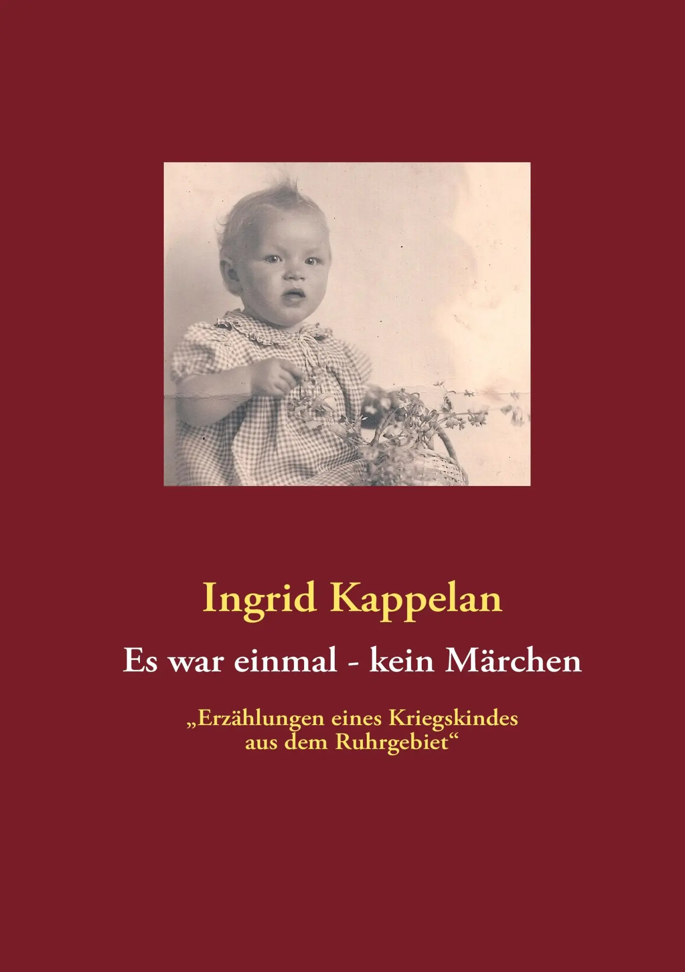 Cover: 9783842353497 | Es war einmal - kein Märchen | Ingrid Kappelan | Taschenbuch | 92 S.
