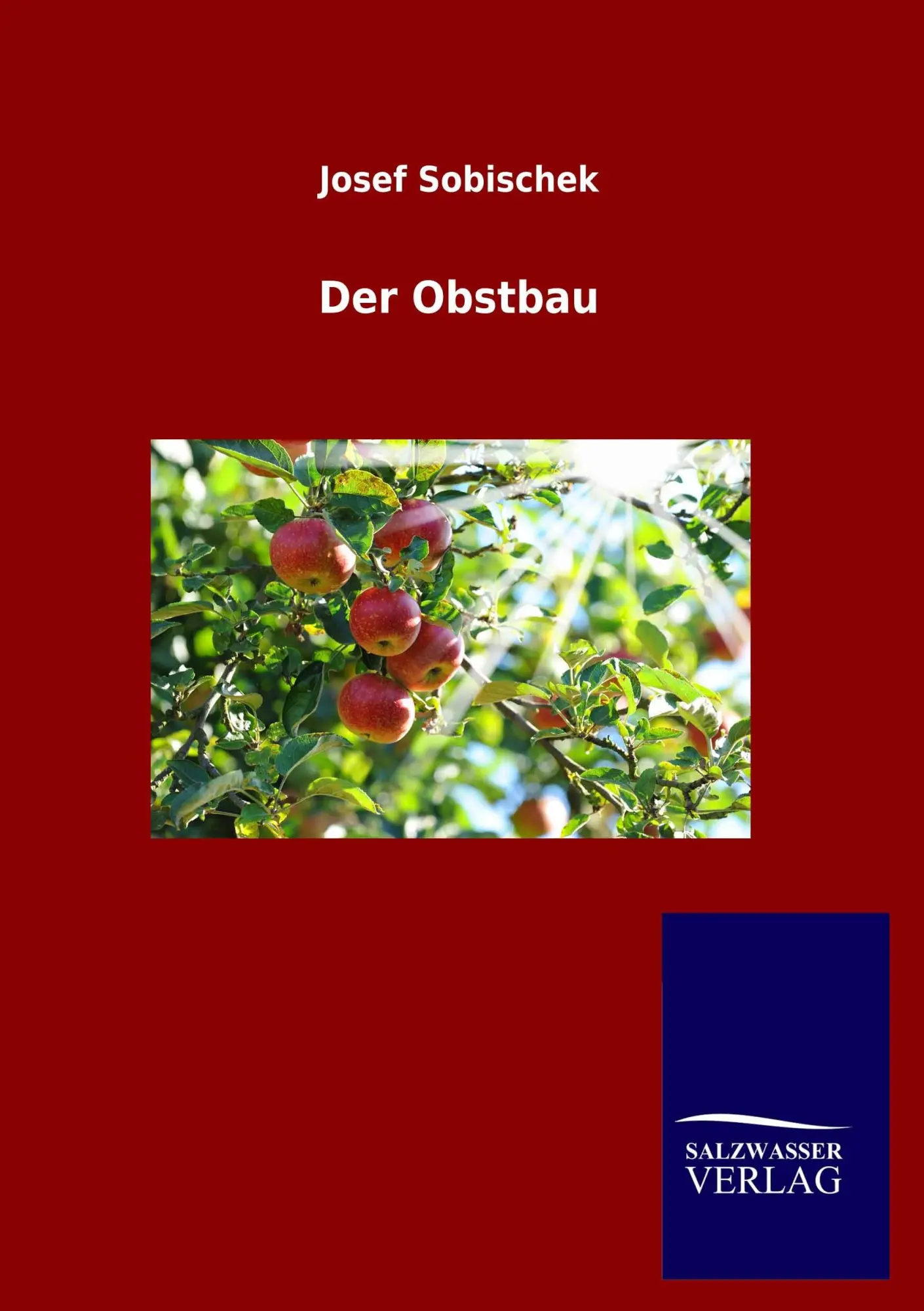 Cover: 9783846003497 | Der Obstbau | Josef Sobischek | Taschenbuch | 204 S. | Deutsch | 2012