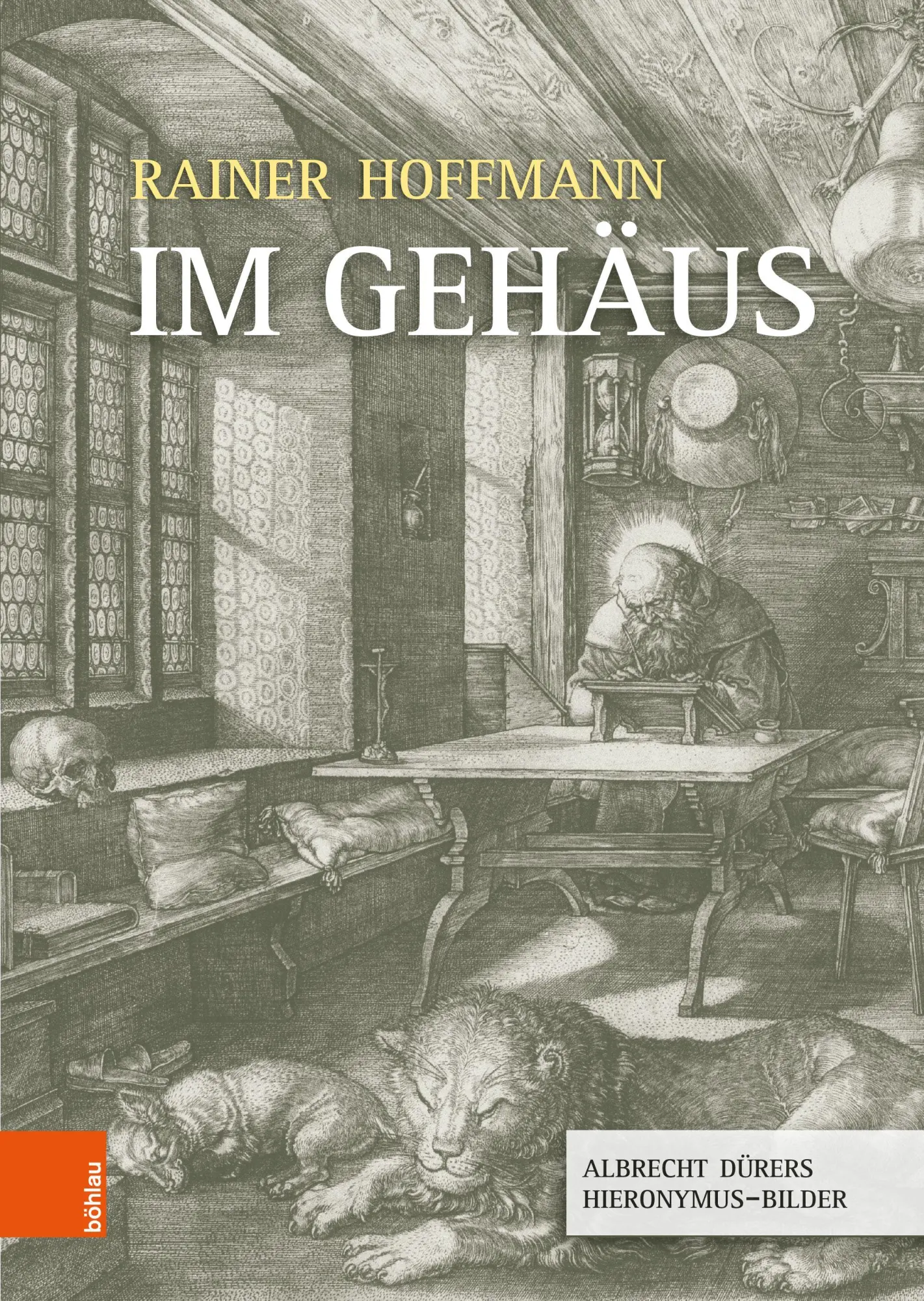 Cover: 9783205223597 | Im Gehäus | Albrecht Dürers Hieronymus-Bilder | Rainer Hoffmann | Buch