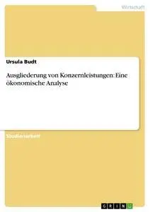 Cover: 9783640903597 | Ausgliederung von Konzernleistungen: Eine ökonomische Analyse | Budt