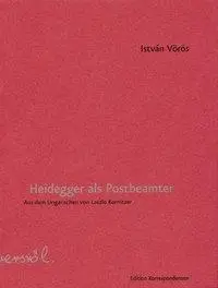 Cover: 9783902113597 | Heidegger als Postbeamter | István Vörös | Buch | 232 S. | Deutsch