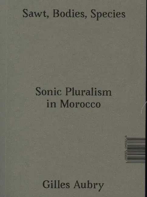 Cover: 9783943253597 | Sawt, Bodies, Species | Sonic Pluralism in Morocco | Gilles Aubry