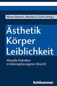 Cover: 9783170333697 | Ästhetik - Körper - Leiblichkeit | Maren Bienert | Taschenbuch | 2018