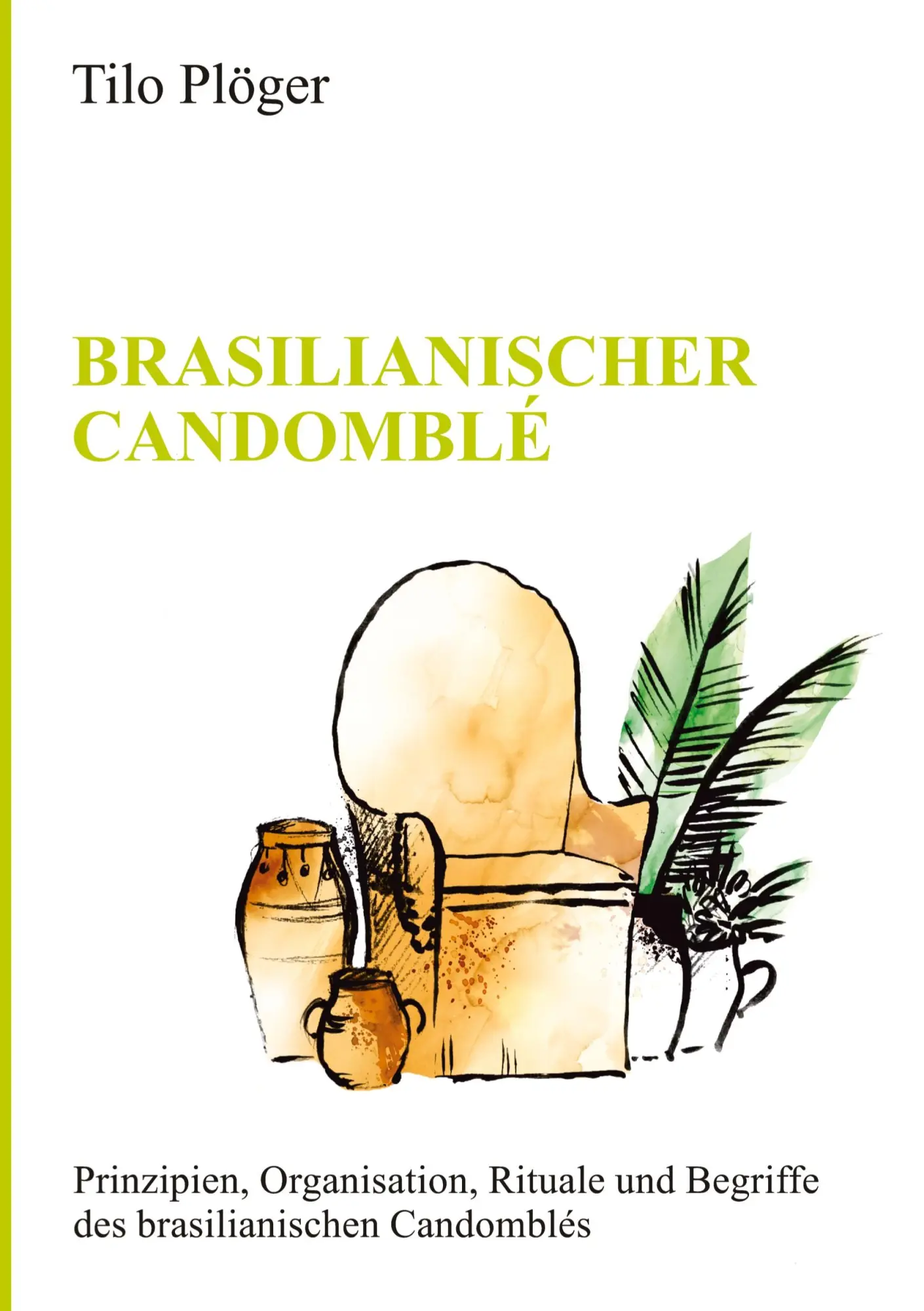 Cover: 9783347263697 | BRASILIANISCHER CANDOMBLÉ | Tilo Plöger | Buch | 876 S. | Deutsch Cover: 9783347263697 | BRASILIANISCHER CANDOMBLÉ | Tilo Plöger | Buch | 876 S. | Deutsch