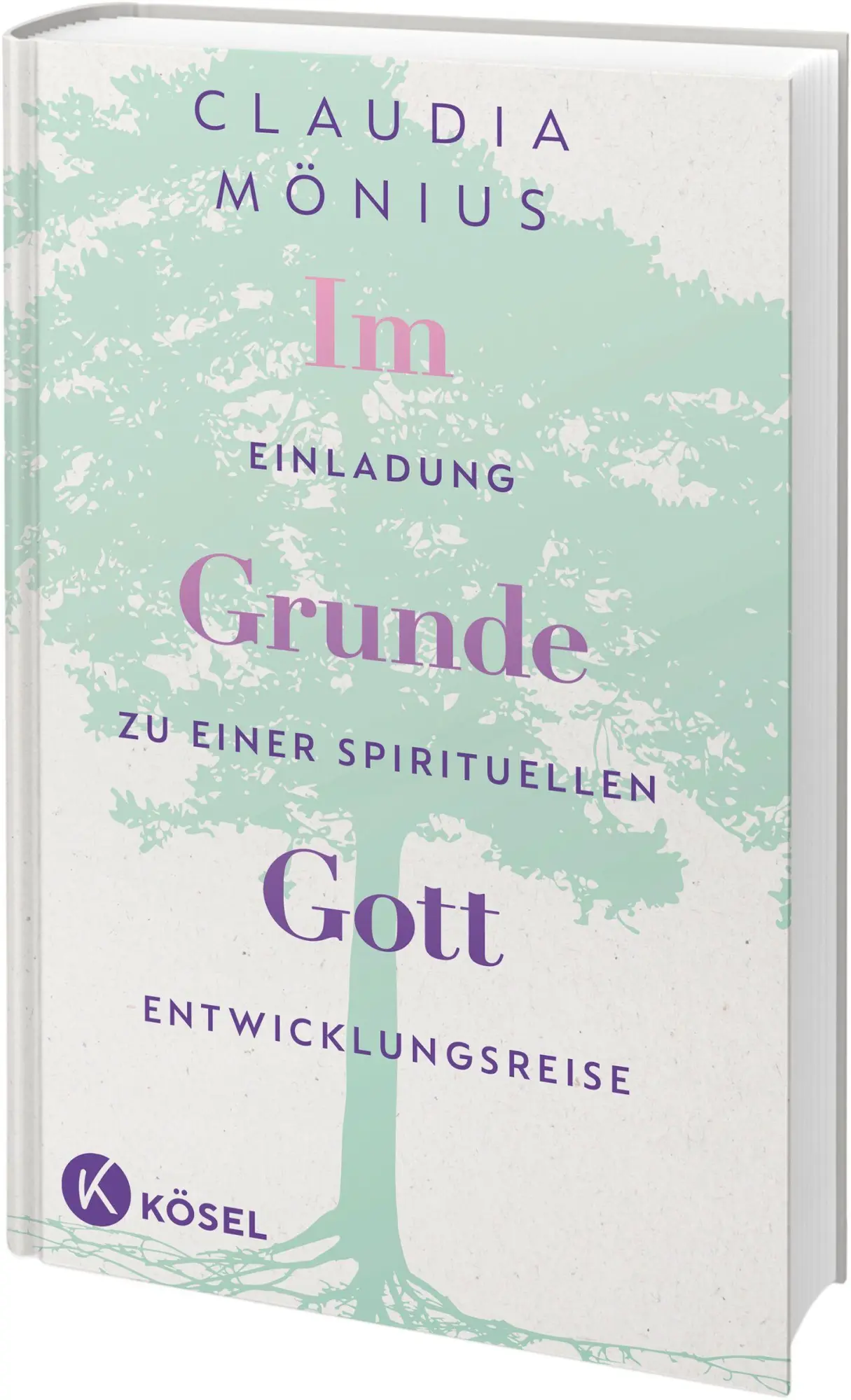 Bild: 9783466373697 | Im Grunde Gott | Einladung zu einer spirituellen Entwicklungsreise