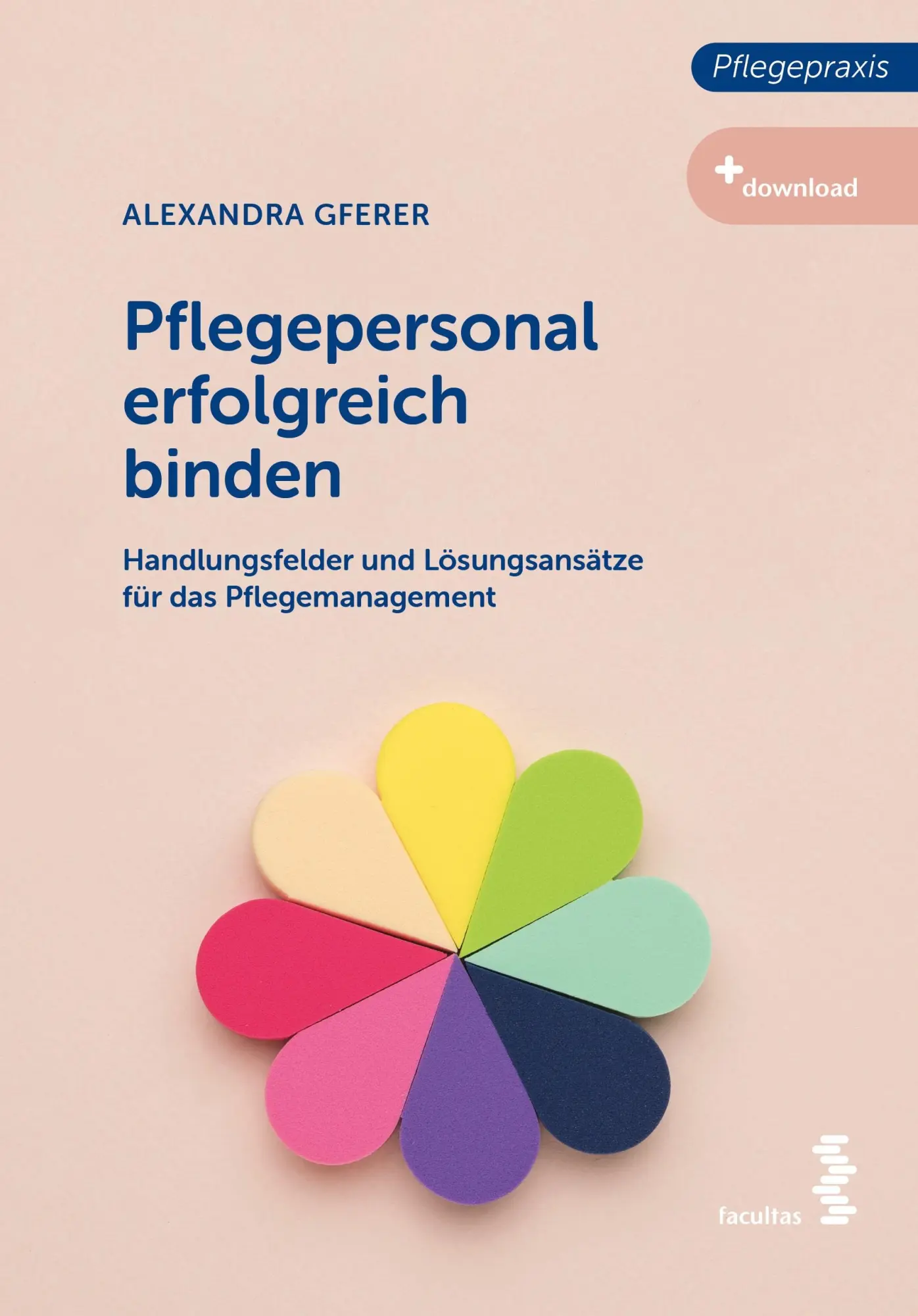 Cover: 9783708923697 | Pflegepersonal erfolgreich binden | Alexandra Gferer | Taschenbuch