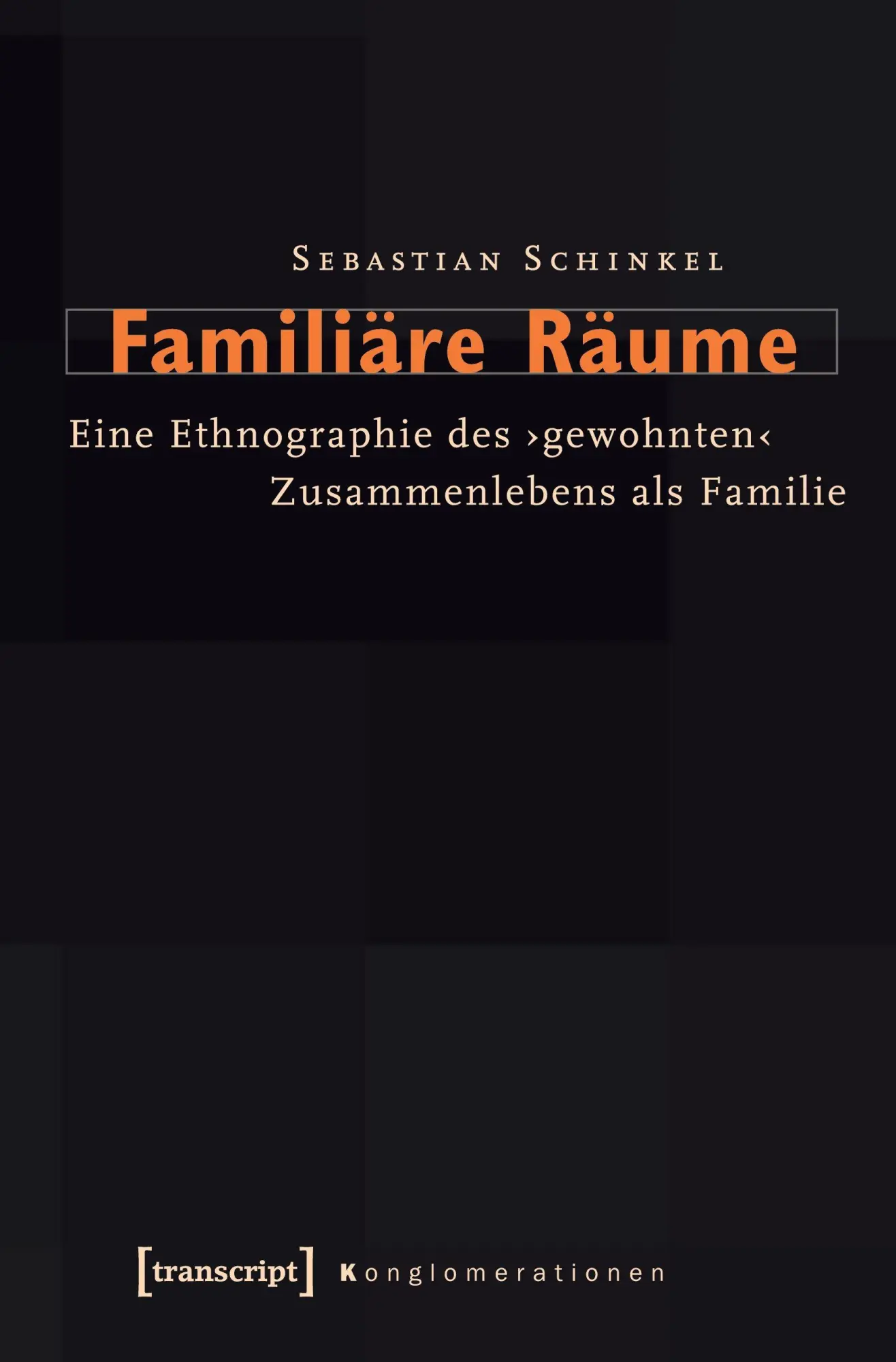 Cover: 9783837623697 | Familiäre Räume | Sebastian Schinkel | Taschenbuch | 306 S. | Deutsch