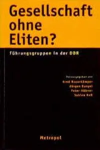 Cover: 9783926893697 | Gesellschaft ohne Eliten? | Führungsgruppen in der DDR | Bauerkämper