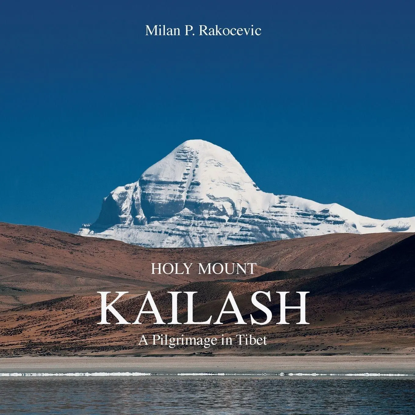 Cover: 9781481793797 | Holy Mount Kailash | A Pilgrimage in Tibet | Milan P. Rakocevic | Buch