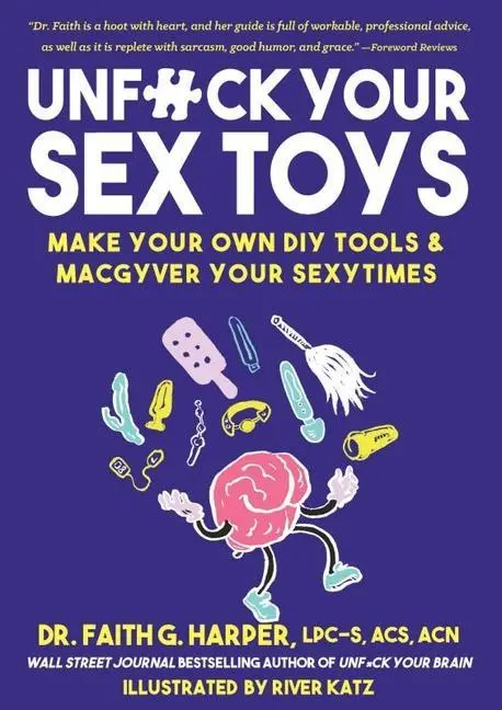 Cover: 9781621063797 | Unfuck Your Sex Toys: Make Your Own DIY Tools &amp; Macgyver Your...