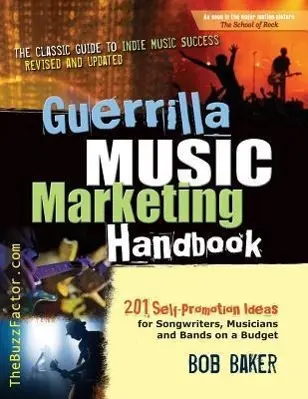 Cover: 9780971483897 | Guerrilla Music Marketing Handbook: 201 Self-Promotion Ideas for...
