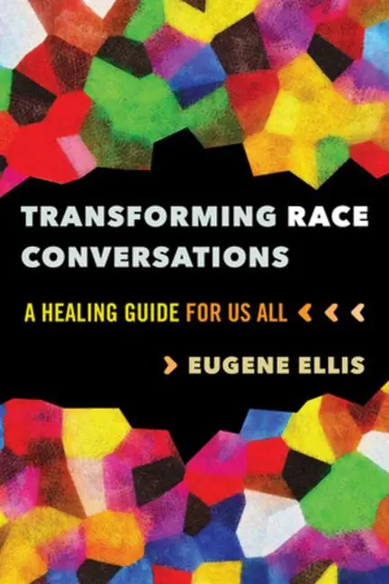 Cover: 9781324053897 | Transforming Race Conversations | A Healing Guide for Us All | Ellis