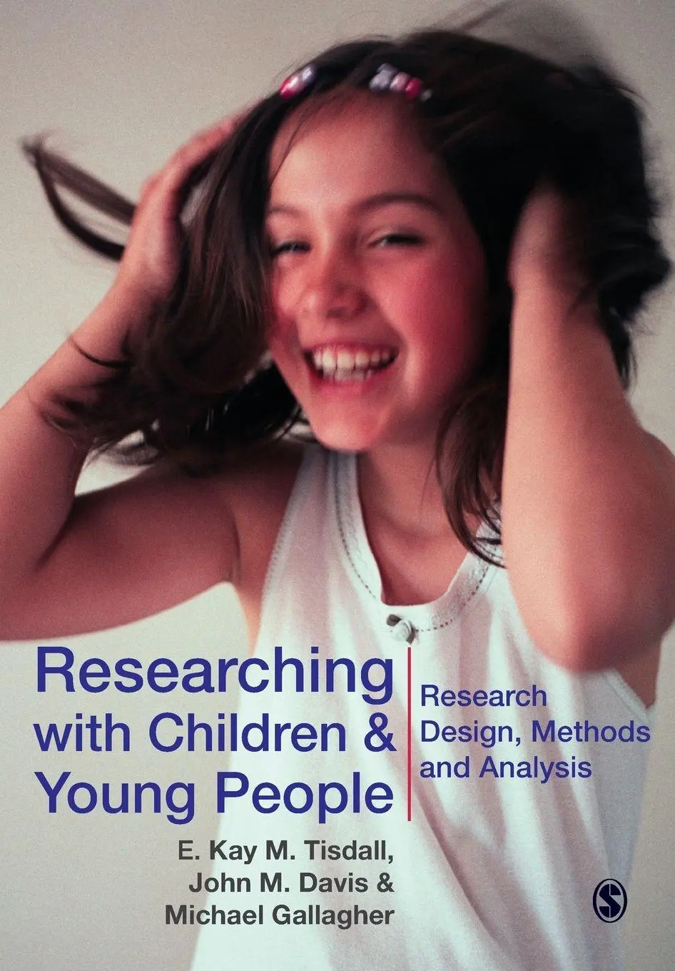 Cover: 9781412923897 | Researching with Children and Young People | E. Kay M. Tisdall (u. a.)
