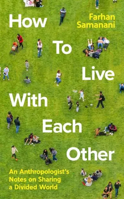 Cover: 9781788163897 | How To Live With Each Other | Farhan Samanani | Buch | Gebunden | 2022