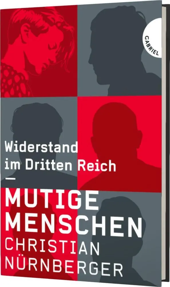 Cover: 9783522303897 | Mutige Menschen, Widerstand im Dritten Reich | Christian Nürnberger Cover: 9783522303897 | Mutige Menschen, Widerstand im Dritten Reich | Christian Nürnberger