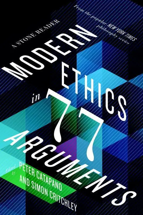Cover: 9781631493997 | Modern Ethics in 77 Arguments | A Stone Reader | Catapano (u. a.)