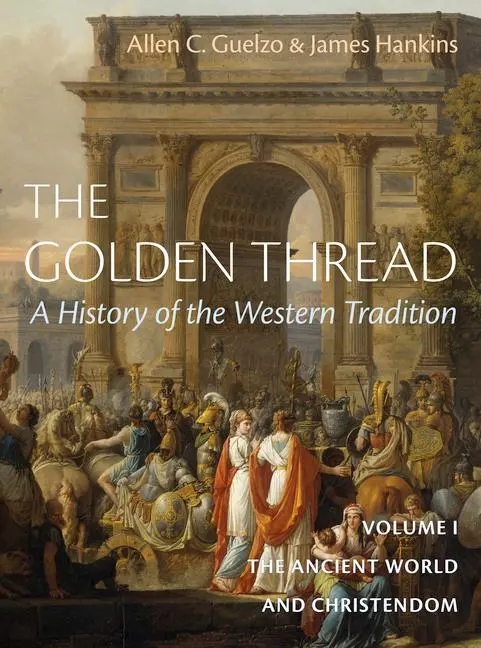 Cover: 9781641773997 | The Golden Thread: A History of the Western Tradition, Volume I | Buch